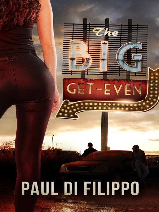 Title details for The Big Get-Even by Paul Di Filippo - Available